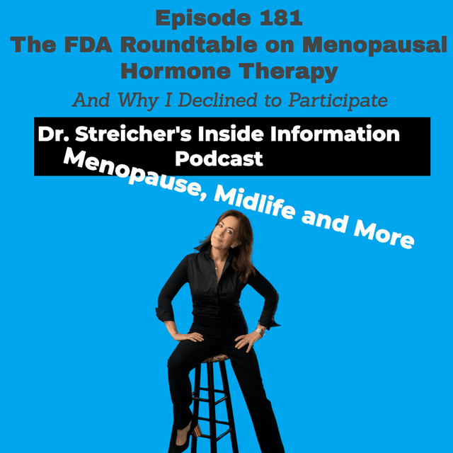 S4 Ep181: The FDA Roundtable on Menopausal Hormone Therapy- And Why I Declined to Participate