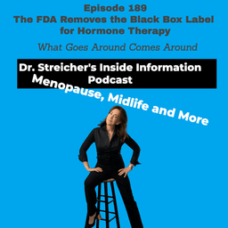 S4 Ep189: The FDA Removes the Black Box Label for Hormone Therapy