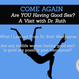 S1 Ep2: Do YOU Have Good Good Sex? A Visit with Dr. Ruth