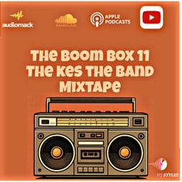 The Boom Box 11: The Kes The Band Mixtape