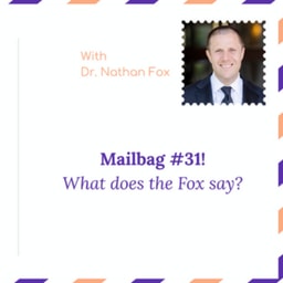 Mailbag 31: "What does the Fox say" - With Dr. Nathan Fox