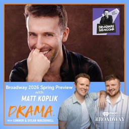 Broadway 2026 Spring Preview with Matt Koplik of Broadway Breakdown