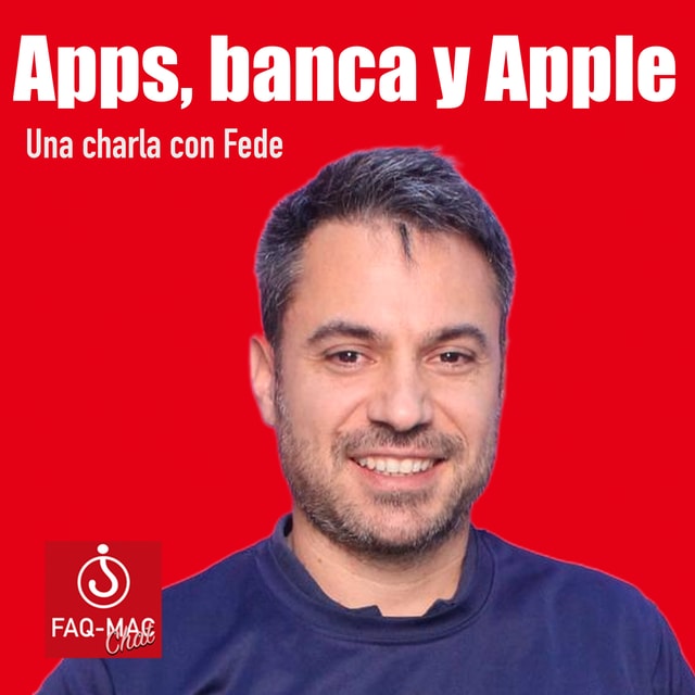 Apps, banca y Apple... una charla con Fede