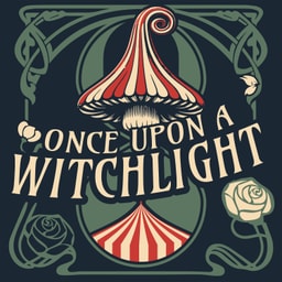 Once Upon a Witchlight | Ep. 72 | Three's a Crowd