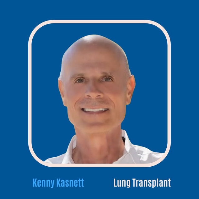#69 Breath by Breath: Kenny Kasnett’s Journey Through Lung Disease and Transplant