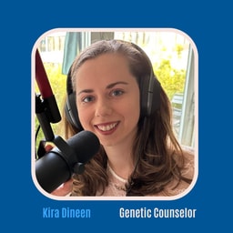 #74 Genetic Counseling for Rare Diseases with Kira Dineen [Re-Release]