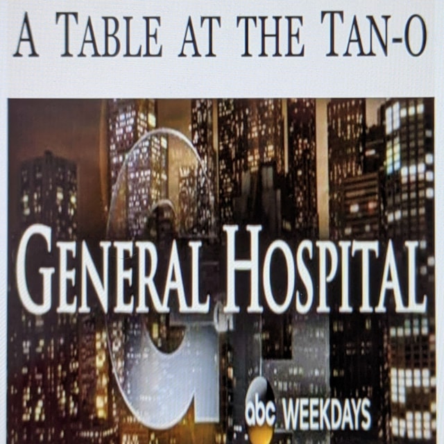 A Table at the Tan-O: Conversations About the World of General Hospital