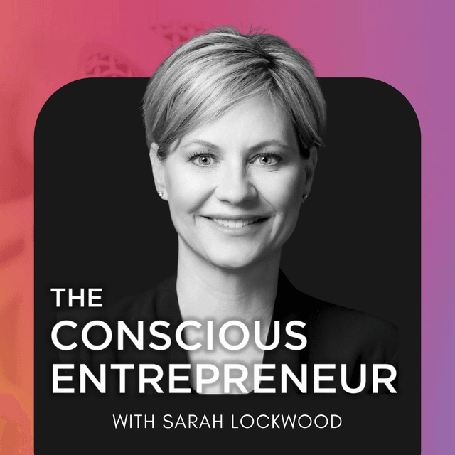 The Conscious Entrepreneur | Leadership, Self-Awareness & Mindset