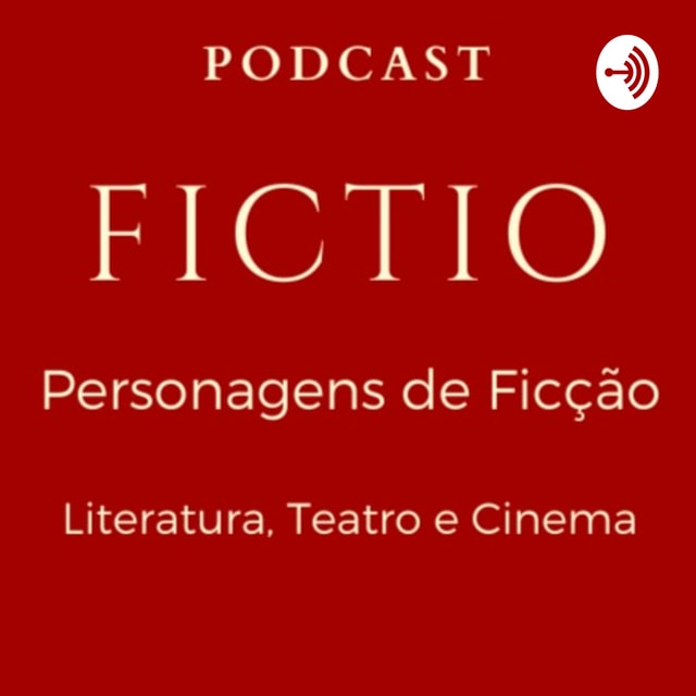 Fictio - Personagens de Ficção - Teatro, cinema e Literatura