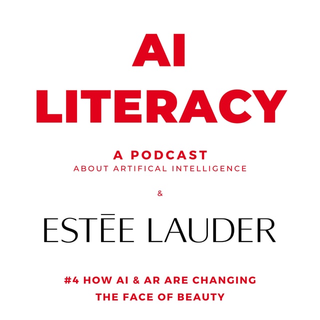 #4 How AI & AR are Changing the Face of Beauty with Sowmya Gottipati (Estée Lauder)