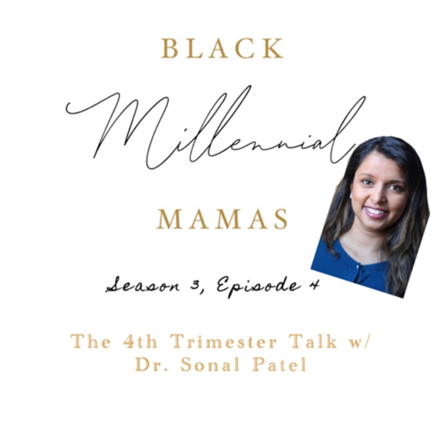 S3 EP 4: The 4th Trimester Talk w/Dr. Sonal Patel