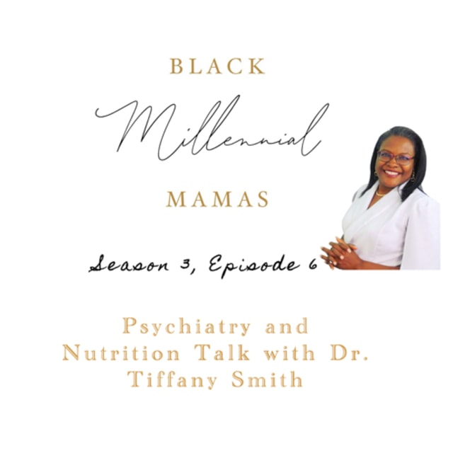 S3 Episode 6: Psychiatry and Nutrition Talk with Dr. Tiffany Smith