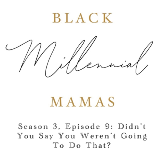 S3 EP 9: Didn't You Say You Weren’t Going To Do That?