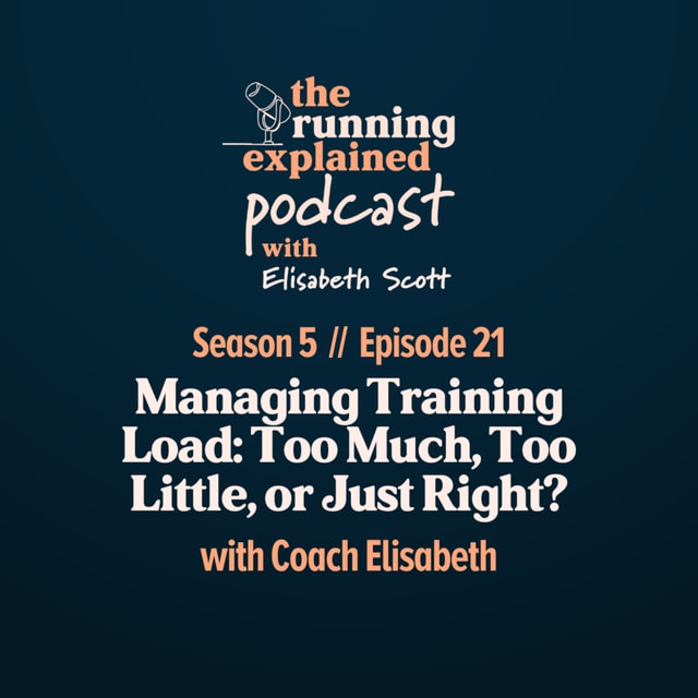 s5/e21 Training Load: Too Much, Too Little, or Just Right? with Coach Elisabeth