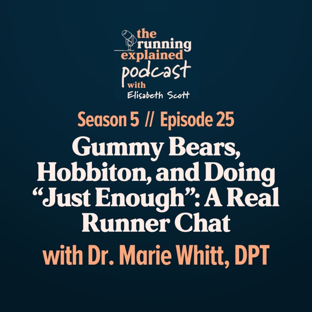 s5/e25 Gummy Bears, Hobbiton, and Doing “Just Enough”: A Real Runner Chat with Dr. Marie Whitt