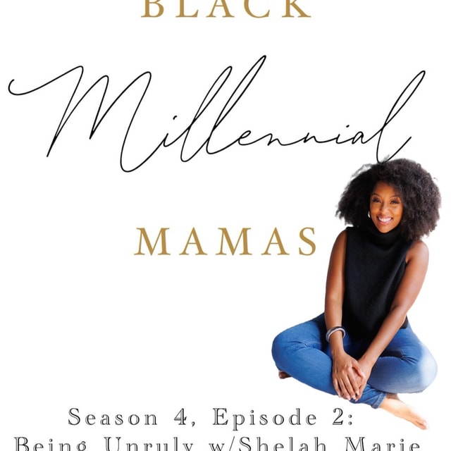 S4 EP 2 - Being Unruly w/Shelah Marie