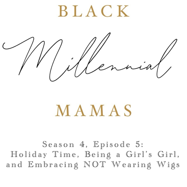 S4 EP5 - Holiday Time, Being a Girl's Girl and Embracing NOT Wearing Wigs