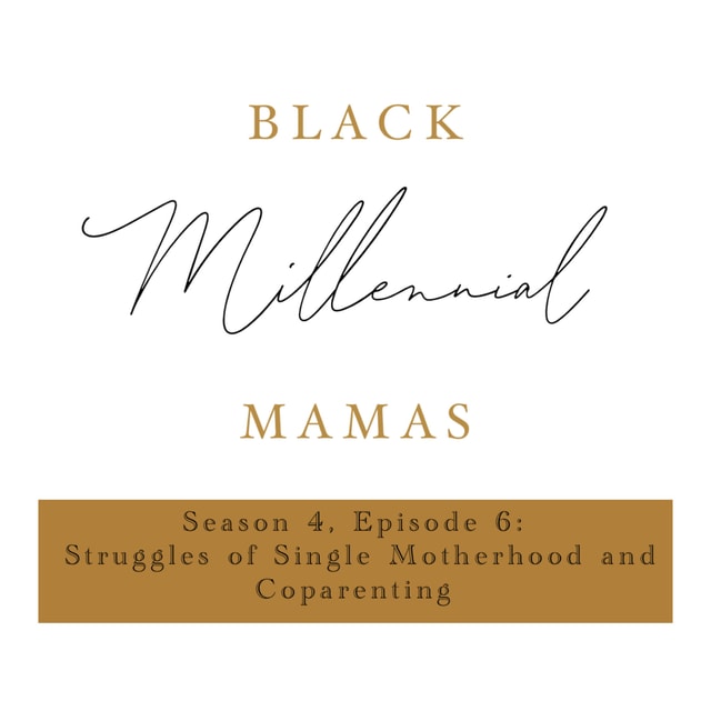 S4 E6: Struggles of Single Motherhood & Coparenting