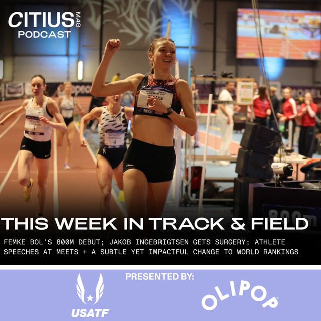 This Week In Track & Field: What To Make Of Femke Bol’s 800m Debut; Jakob Ingebrigtsen Gets Surgery; Athlete Speeches At Meets + A Subtle Yet Impactful Change To World Rankings