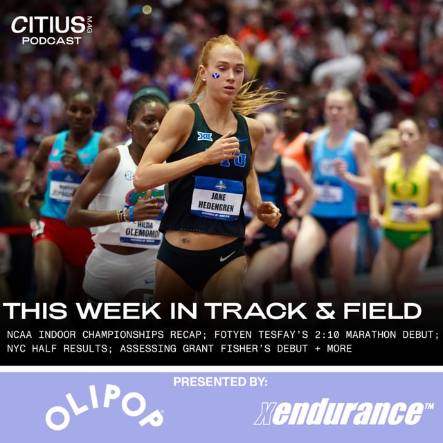 This Week In Track & Field: NCAA Indoor Championships Recap (Jane Hedengren/Habtom Samuel/Colin Sahlman Are Stars); Fotyen Tesfay’s 2:10 Marathon Debut; NYC Half Results + Grant Fisher’s Debut