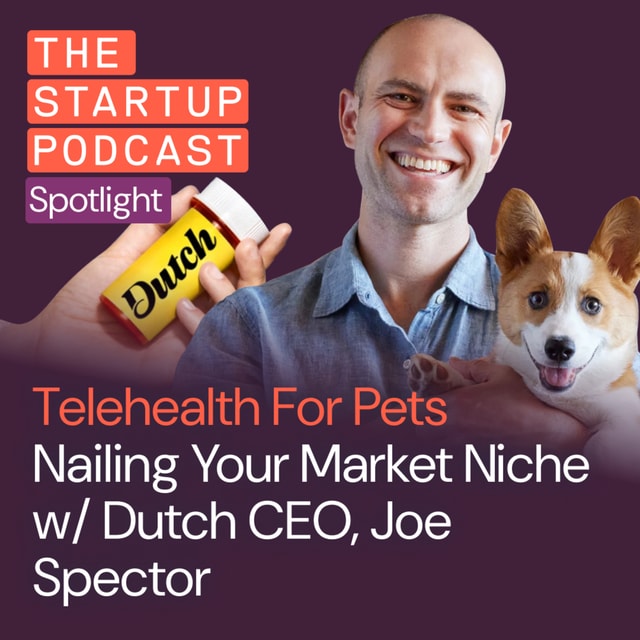 Nailing Your Market Niche w/ Dutch CEO, Joe Spector (Spotlight)