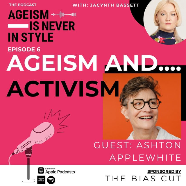 Ageism And... Activism: How Each And Every One Of Us Can Make A Positive Difference