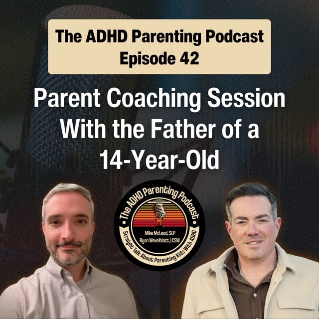 Parent Coaching Session with the Father of a 14-Year-Old