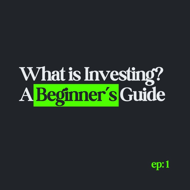 What is Investing? A Beginner’s Guide