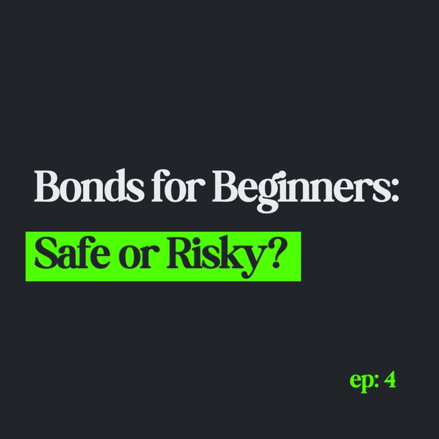 Bonds for Beginners: Safe or Risky?