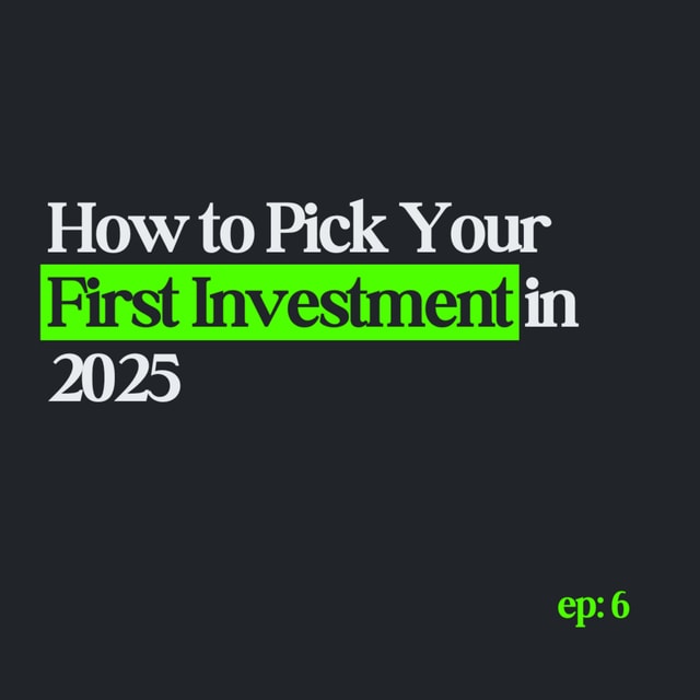 How to Pick Your First Investment in 2025