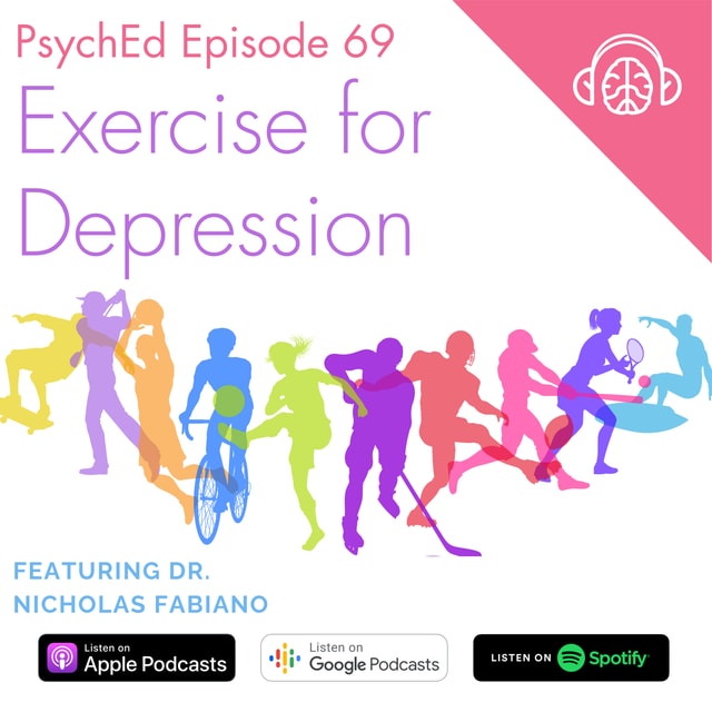 PsychEd Episode 69: Exercise for Depression with Dr. Nicholas Fabiano