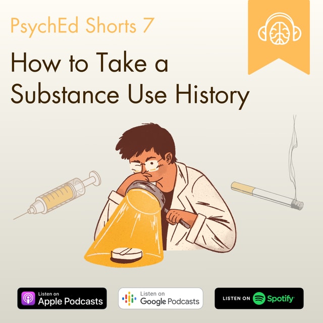 PsychEd Shorts 7: Substance Use History