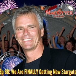 Ep 68 - We Are FINALLY Getting New Stargate!!
