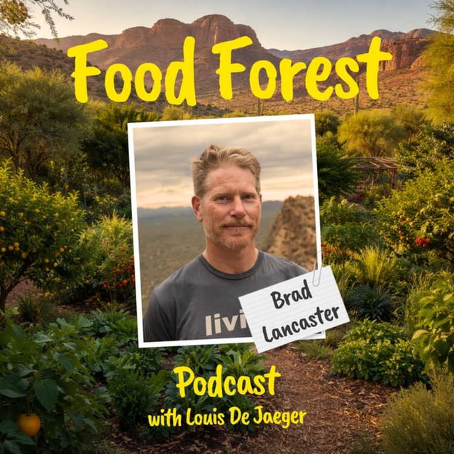 Food Forest Podcast: Brad Lancaster – Regenerating Life in the Driest Landscapes