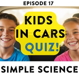 SIMPLE SCIENCE - Who's your backseat scientist this week?