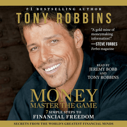 Money: Master the Game: 7 Simple Steps to Financial Freedom by Tony Robbins, Book Summary