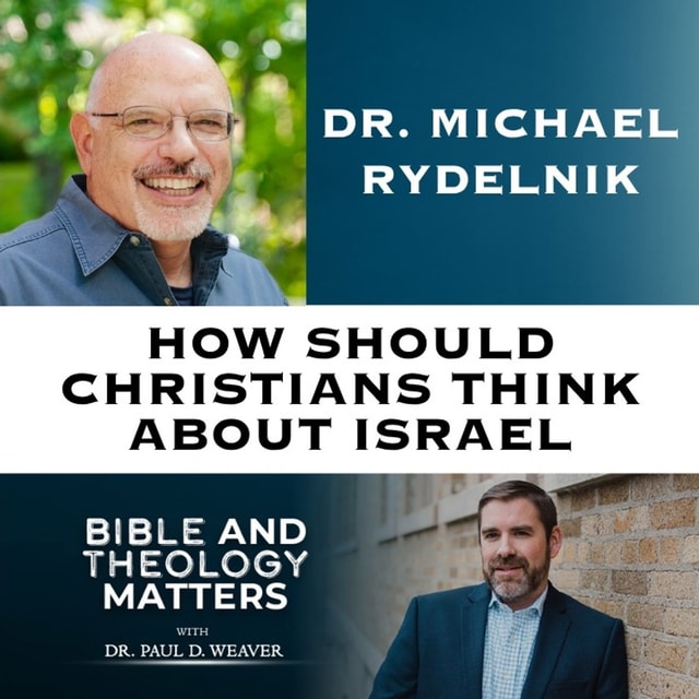 BTM 193- How Should Christians Think About Israel- with Dr. Michael Rydelnik