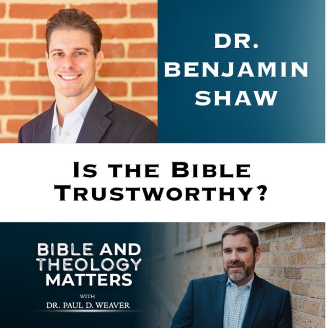 BTM 182 - Can the New Testament Be Trusted? 13 Arguments for Its Reliability | Dr. Benjamin Shaw