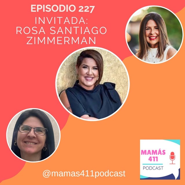 227 - Invitada: Rosa Santiago Zimmerman. Madre, abuela y emprendedora puertorriqueña