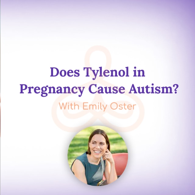 "Does Tylenol in Pregnancy Cause Autism?" - with Emily Oster