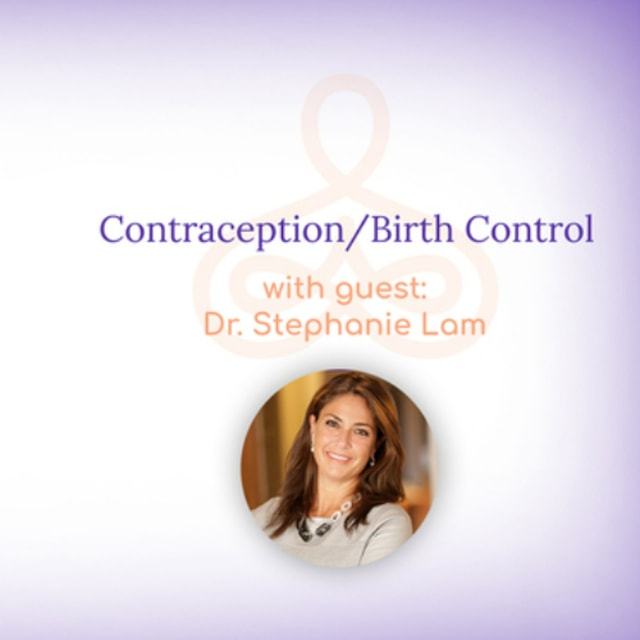"Contraception / Birth Control" - with Dr. Stephanie Lam