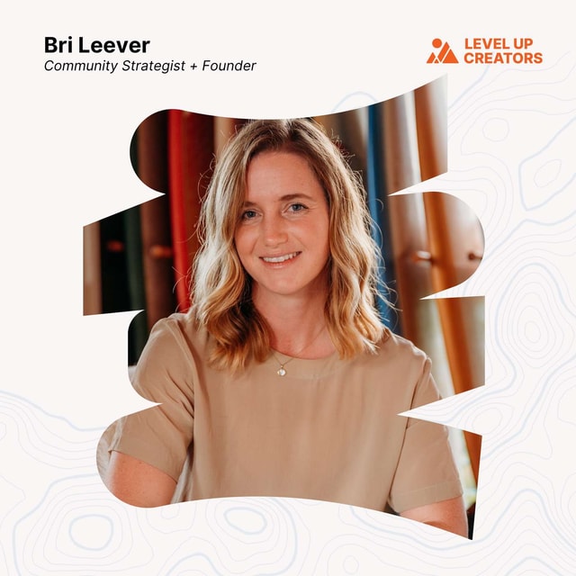 Want to build a scalable community? Start doing this first with Bri Leever